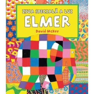 Ziua speciala a lui Elmer - David McKee