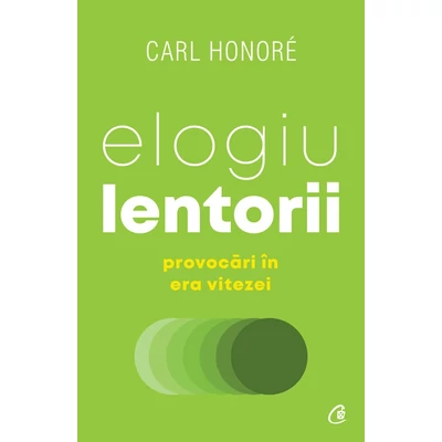Elogiu lentorii - Carl Honoré