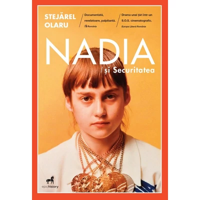 Nadia si Securitatea - Stejarel Olaru
