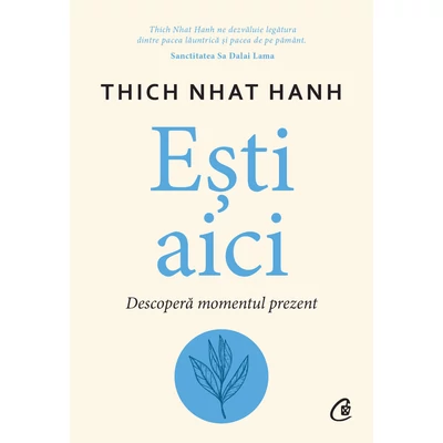 Esti aici - Thich Nhat Hanh