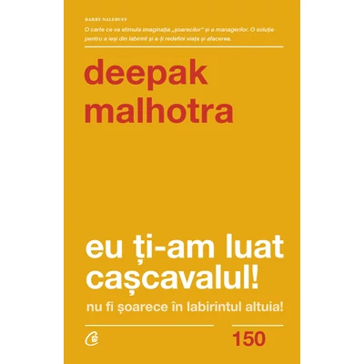 Eu ti-am luat cascavalul! - Deepak Malhotra