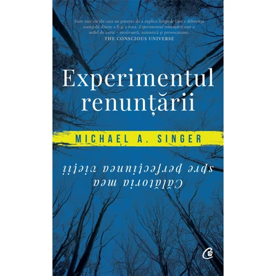 Experimentul renuntarii - Michael A. Singer