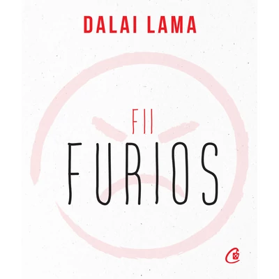 Fii furios - Dalai Lama