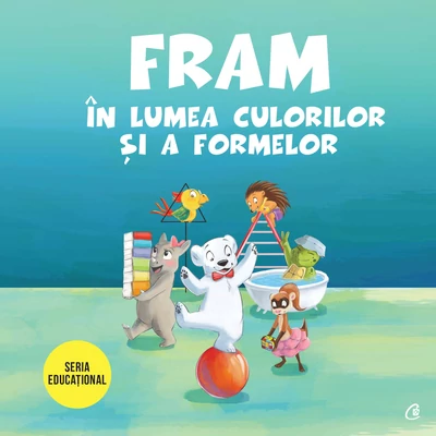 Fram în lumea culorilor și a formelor - Alexandra Abagiu,Iulia Burtea,Oana Cocheci,Anca Stănescu