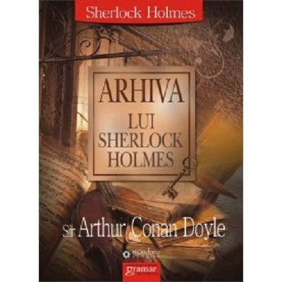 Arhiva lui Sherlock Holmes - Arthur Conan Doyle