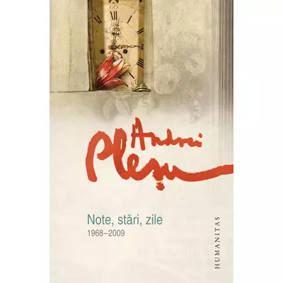 Note, stari, zile (1968-2009) - Andrei Plesu