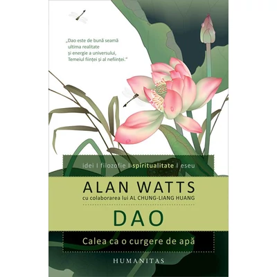 Dao – Calea ca o curgere de apa - Alan Watts