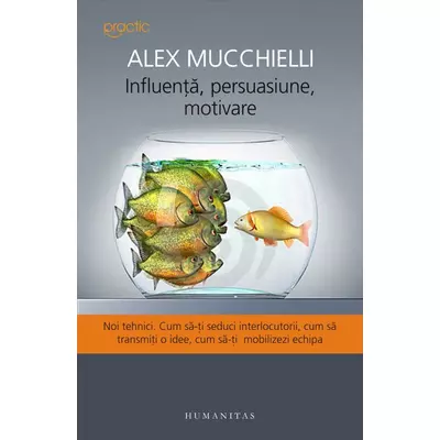 Influenta, persuasiune, motivare - Alex Mucchielli