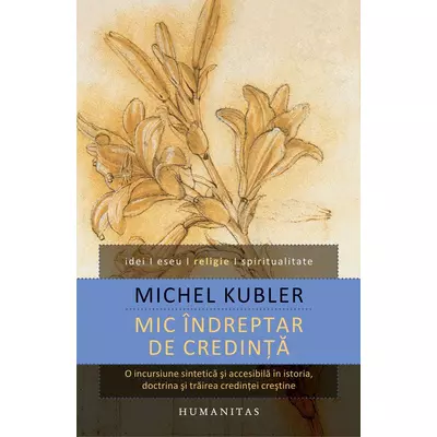Mic indreptar de credinta - Michel Kubler