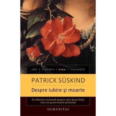 Despre iubire si moarte - Patrick Suskind