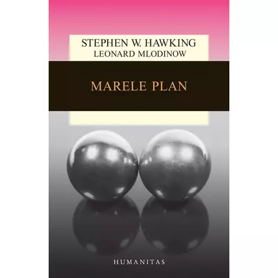 Marele plan - Leonard Mlodinow, Stephen Hawking