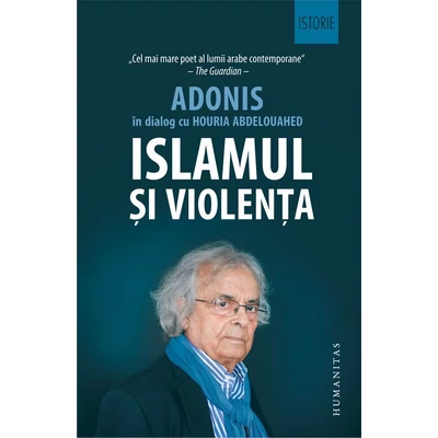 Islamul si violenta - Houria Abdelouahed, Adonis