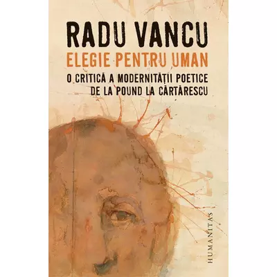 Elegie pentru uman - Radu Vancu
