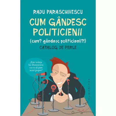 Cum gandesc politicienii  - Radu Paraschivescu