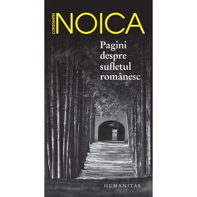 Pagini despre sufletul romanesc - Constantin Noica