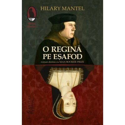 O regina pe eșafod - Hilary Mantel