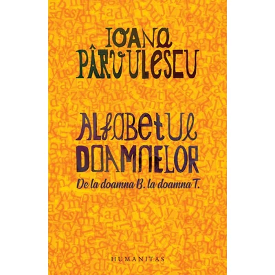 Alfabetul doamnelor. De la doamna B. la doamna T. - Ioana Parvulescu
