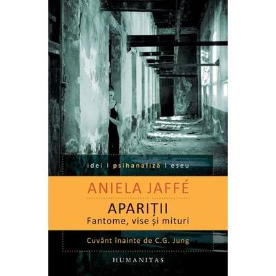 Aparitii. Fantome, vise si mituri - Aniela Jaffe