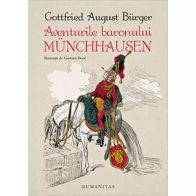 Aventurile baronului Munchhausen. Ilustratii de Gustave Dore - Gottfried August Burger