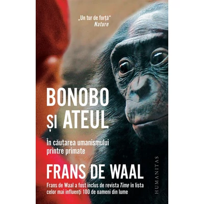 Bonobo si ateul. In cautarea umanismului printre primate - Frans de Waal