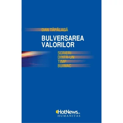 Bulversarea valorilor - Dan Tapalaga