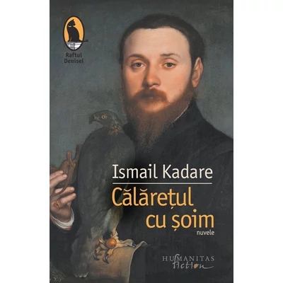Calaretul cu șoim - Ismail Kadare