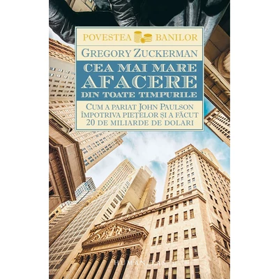 Cea mai mare afacere din toate timpurile - Gregory Zuckerman