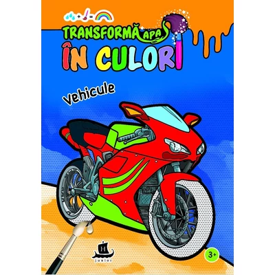 Transformă apa în culori. Vehicule