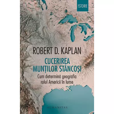 Cucerirea Muntilor Stancosi - Robert D. Kaplan