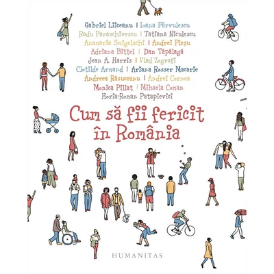 Cum sa fii fericit in Romania - Oana Barna (coord.)