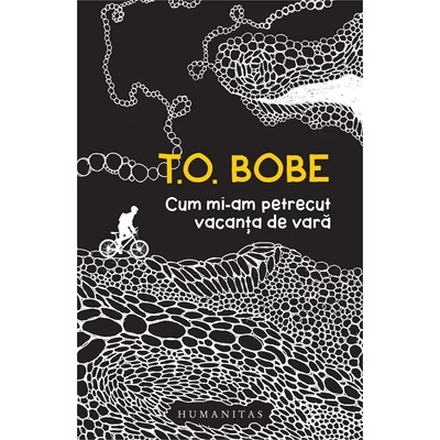 Cum mi-am petrecut vacanta de vara - T.O. Bobe
