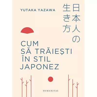 Cum sa traiesti In stil japonez - Yutaka Yazawa