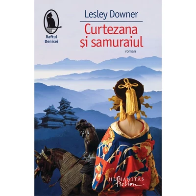 Curtezana si samuraiul - Lesley Downer