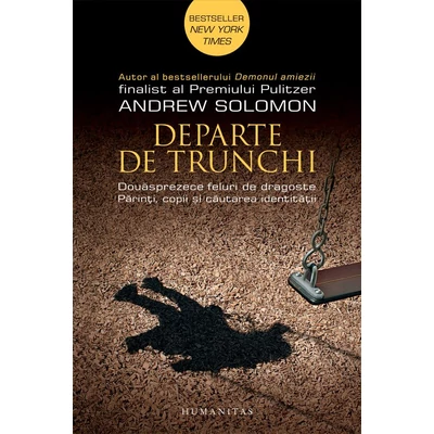 Departe de trunchi - Andrew Solomon