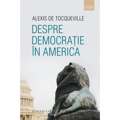 Despre democratie in America - Alexis de Tocqueville