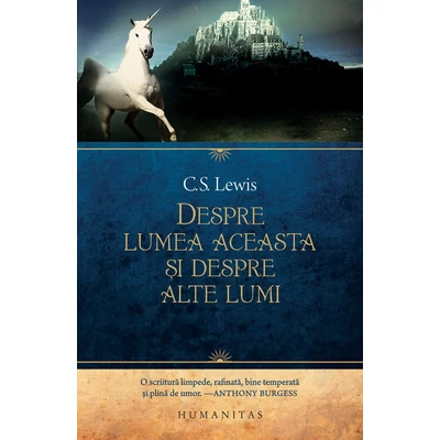 Despre lumea aceasta şi despre alte lumi - C.S. Lewis