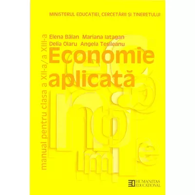 Economie aplicata. Manual pentru clasa a XII-a si a XIII-a - Elena Balan