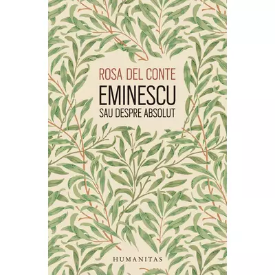 Eminescu sau despre absolut - Rosa Del Conte