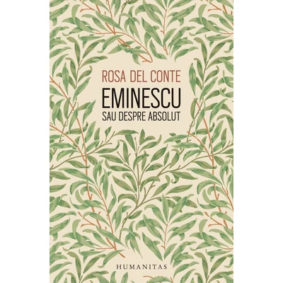 Eminescu sau despre absolut - Rosa Del Conte