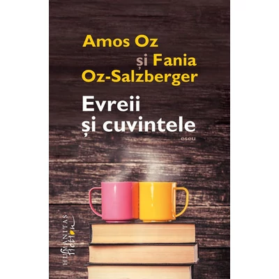 Evreii si cuvintele - Amos Oz, Fania Oz-Salzberger
