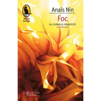 Foc. Din jurnalul dragostei (necenzurat) - Anais Nin