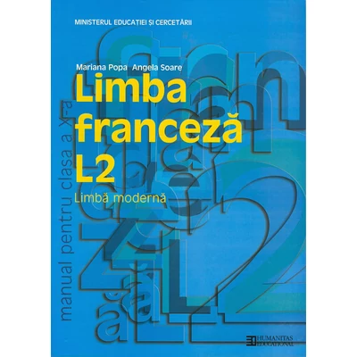 Limba franceza L2. Manual pentru clasa a X -a - Mariana Popa, Angela Soare