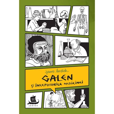 Galen si inceputurile medicinei - Jeanne Bendick