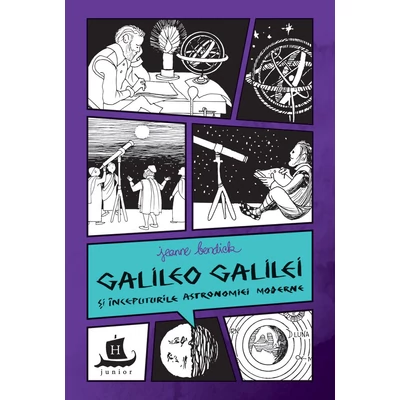 Galileo Galilei si Inceputurile astronomiei moderne - Jeanne Bendick