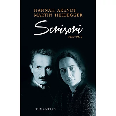 Scrisori 1925–1975 si alte documente - Martin Heidegger, Hannah Arendt