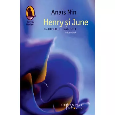 Henry si June. Din Jurnalul dragostei, necenzurat - Anaïs Nin