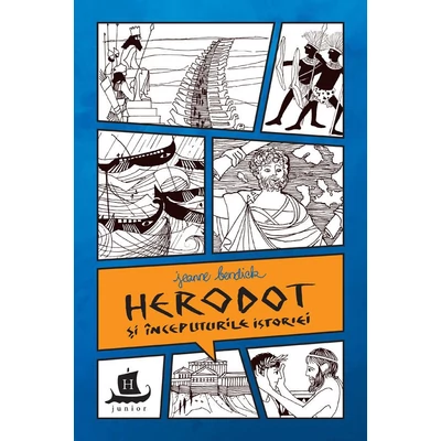 Herodot si inceputurile istoriei. Cu desenele autoarei - Jeanne Bendick
