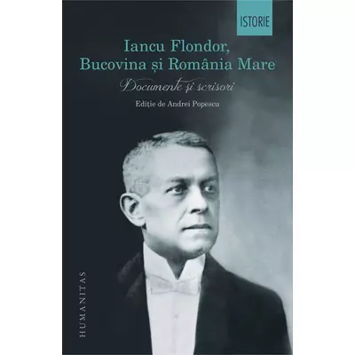 Iancu Flondor, Bucovina si Romania Mare. Documente si scrisori