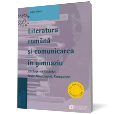 Literatura romana si comunicarea In gimnaziu - Sofia Dobra