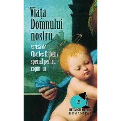 Viata Domnului nostru - Charles Dickens